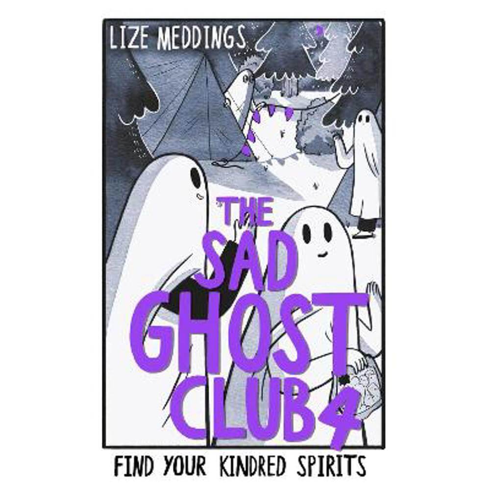 The Sad Ghost Club Vol 4: Find Your Kindred Spirits (Paperback) - Lize Meddings